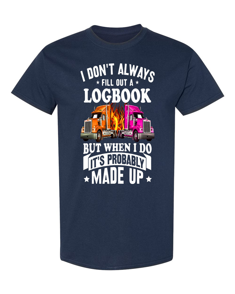 I Don’t Always Fill Out a Logbook Trucker Tee image 1