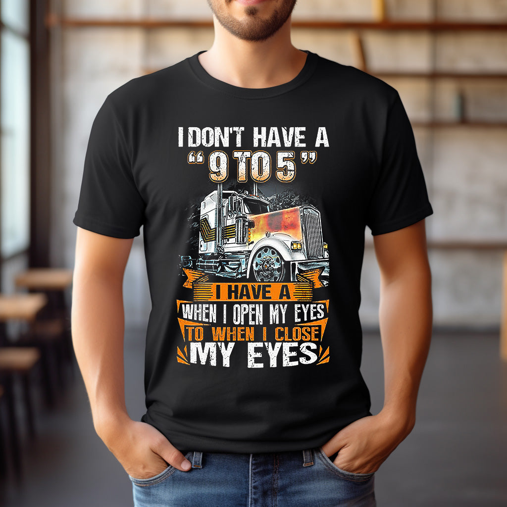 “I Don’t Have a 9 to 5 – Truckers’ Life Graphic Tee” image 0