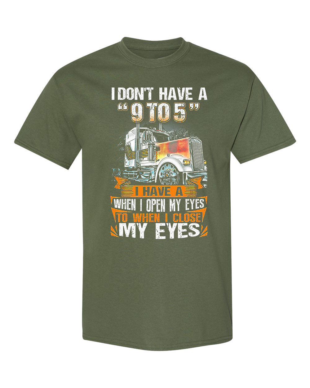 “I Don’t Have a 9 to 5 – Truckers’ Life Graphic Tee” image 4