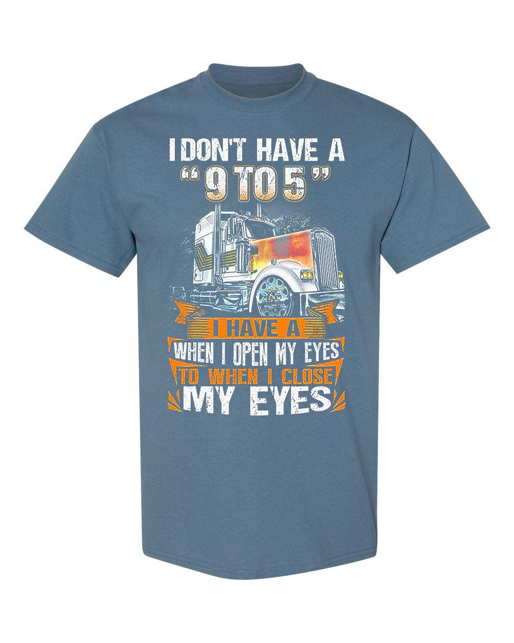 “I Don’t Have a 9 to 5 – Truckers’ Life Graphic Tee” image 3