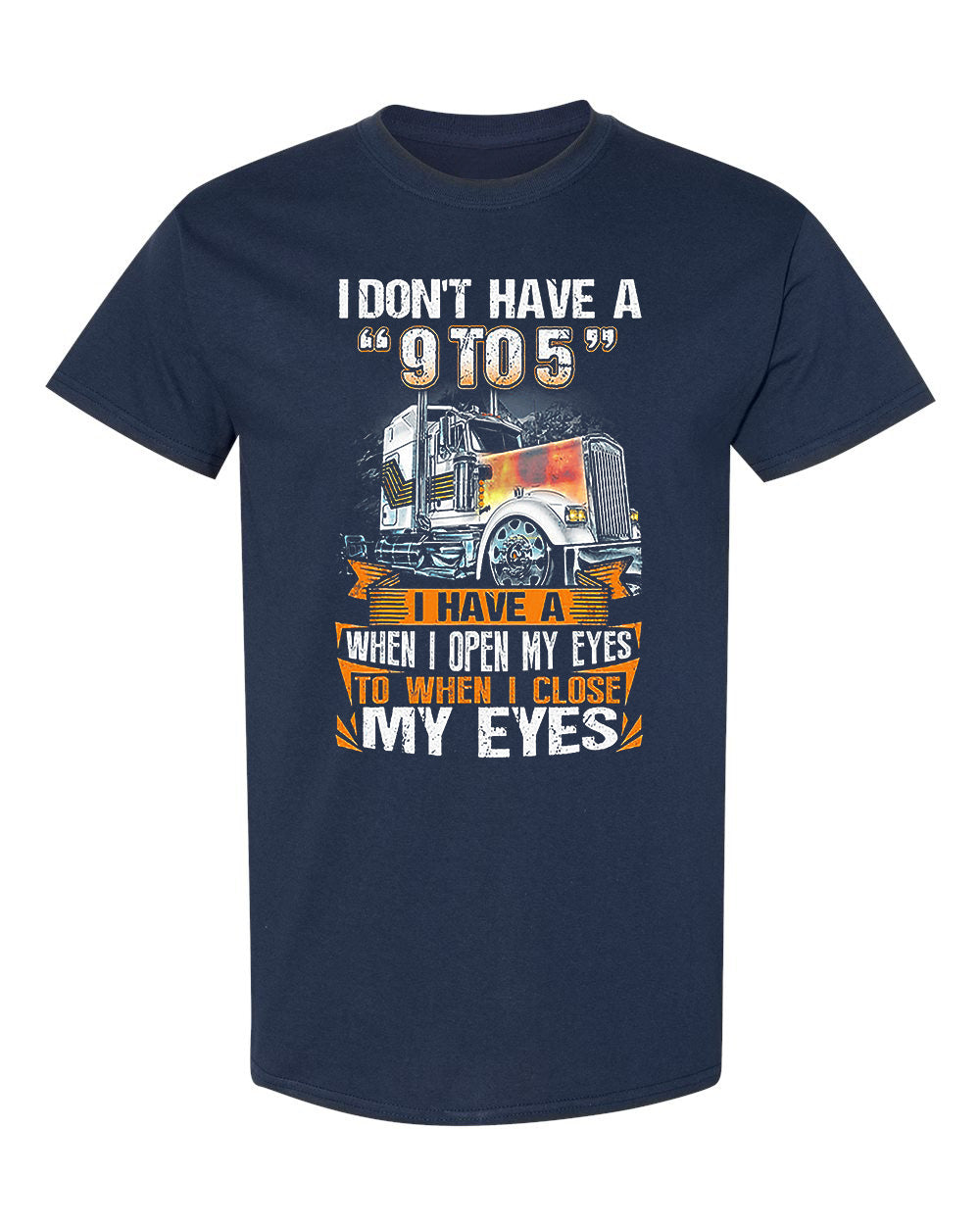 “I Don’t Have a 9 to 5 – Truckers’ Life Graphic Tee” image 2