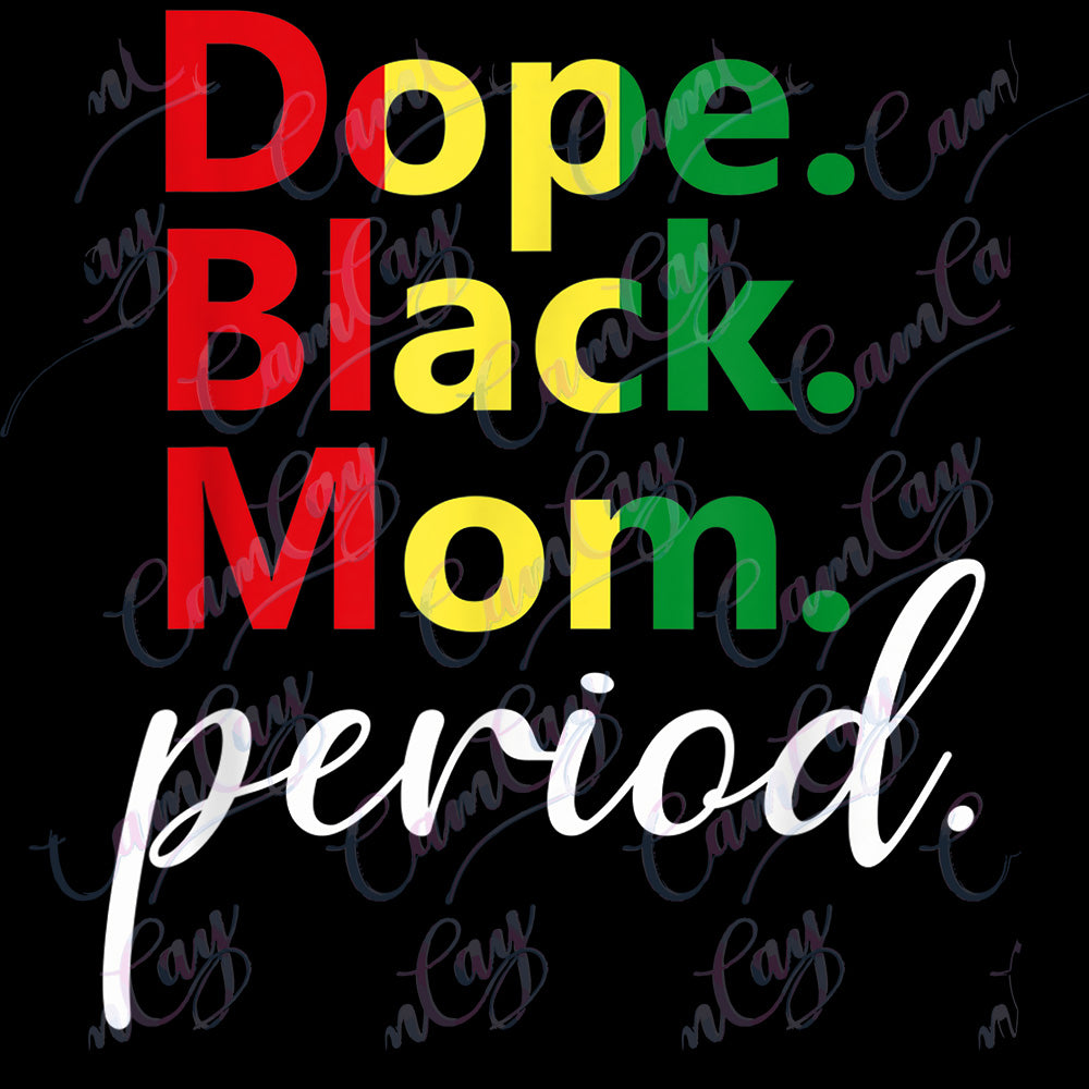Dope Black Mom 4x4 Transfer – Say It Loud. Period. image 0