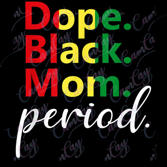 Dope Black Mom 4x4 Transfer – Say It Loud. Period. image 0